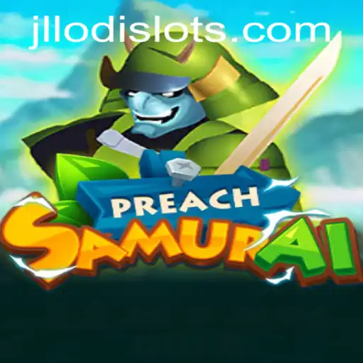 PreachSamurai: The Latest Gaming Sensation with a Twist of JLLODI